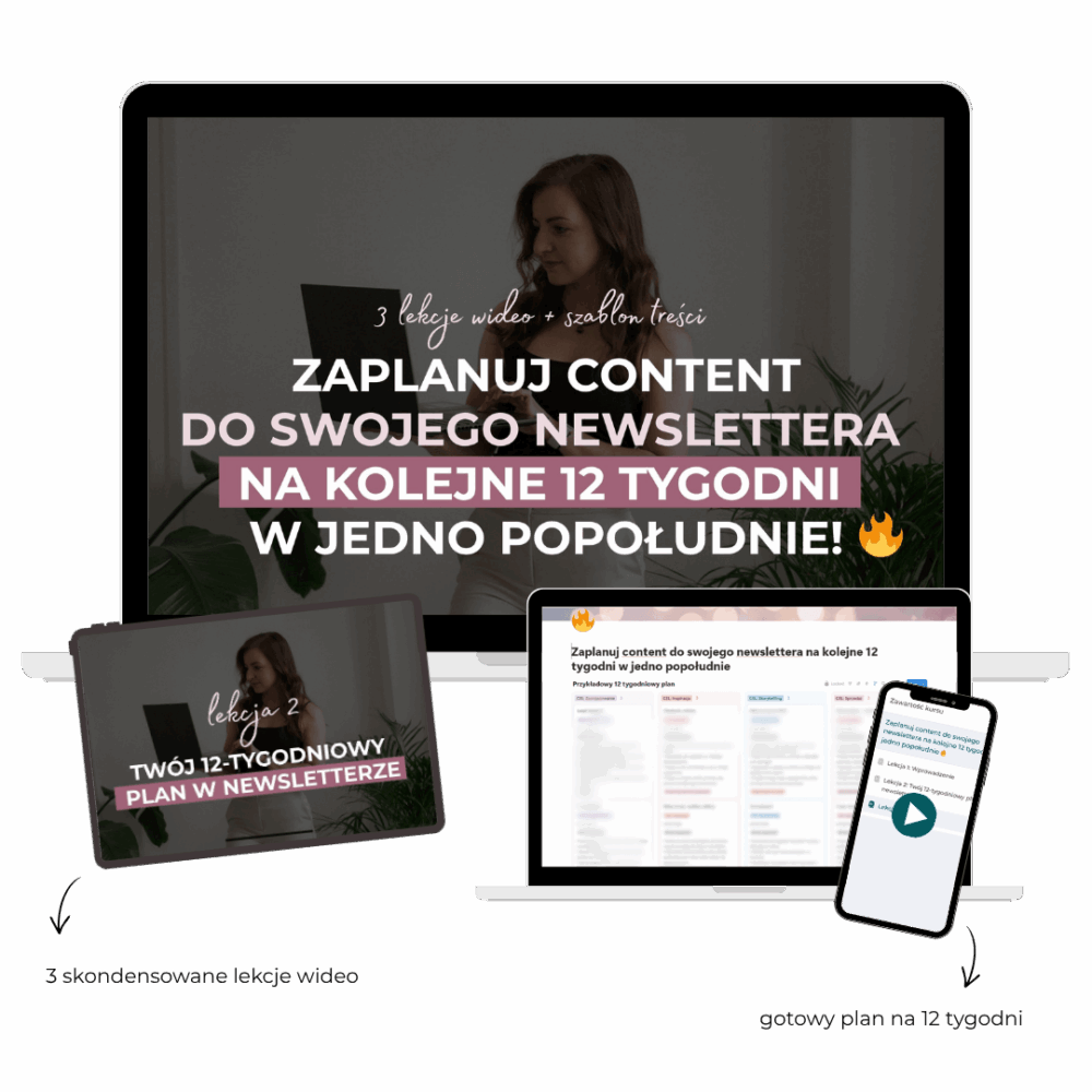Zaplanuj content do swojego newslettera na kolejne 12 tygodni w jedno popołudnie🔥 (3 lekcje wideo)