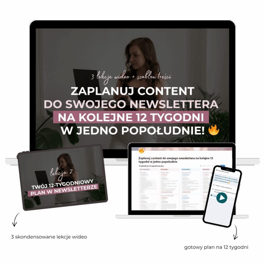 Zaplanuj content do swojego newslettera na kolejne 12 tygodni w jedno popołudnie🔥 (3 lekcje wideo)